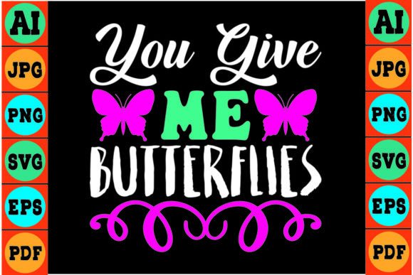 Download You Give Me Butterflies Svg Design - Butterflies svg Collection